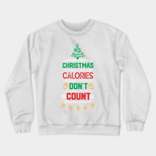 Christmas Calories Don't Count Crewneck Sweatshirt